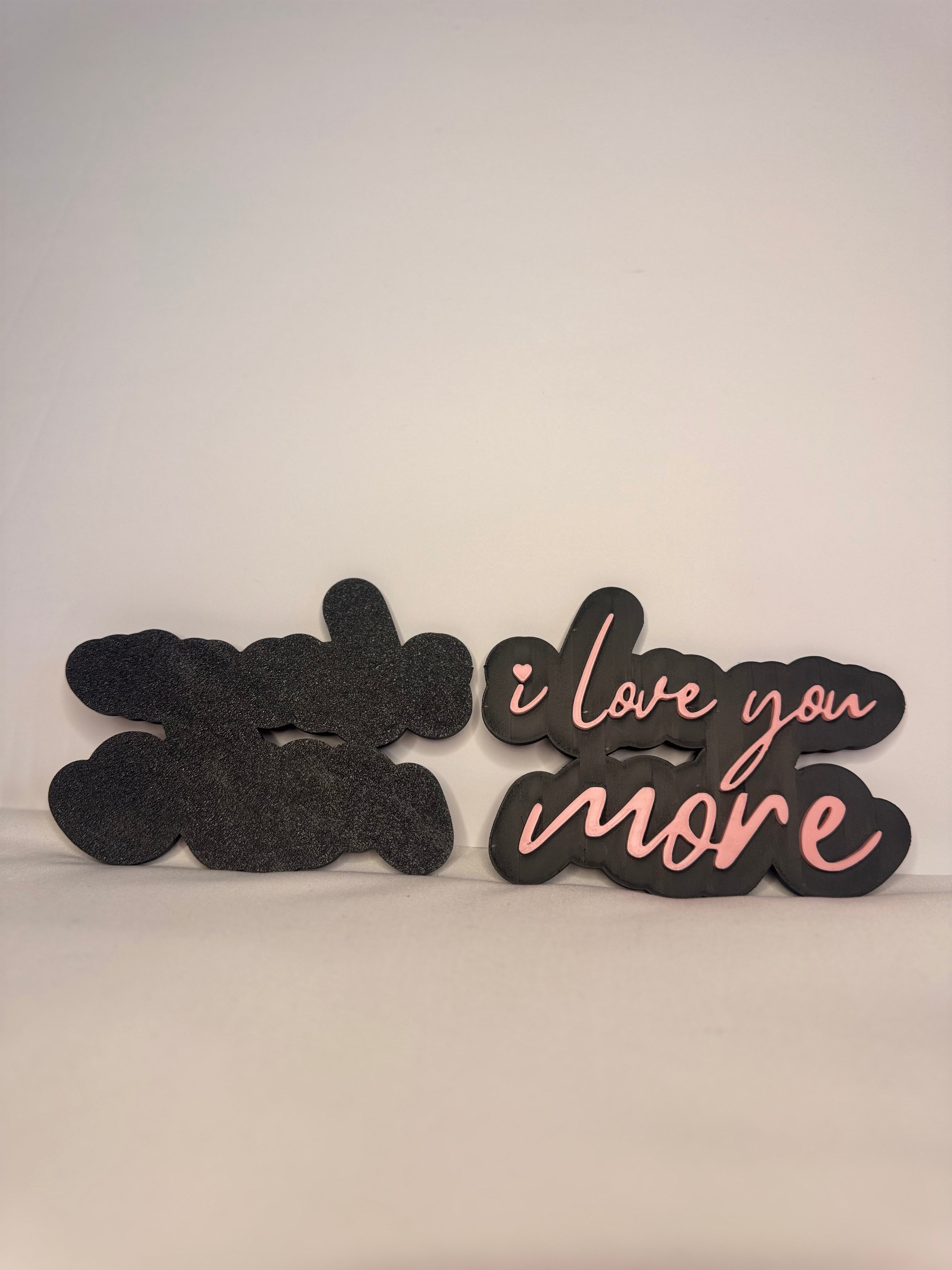 I love you more plaque